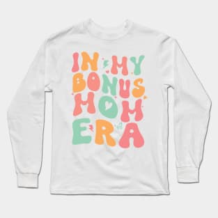 In My Bonus Mom Era Gifts Women Mother Day Long Sleeve T-Shirt